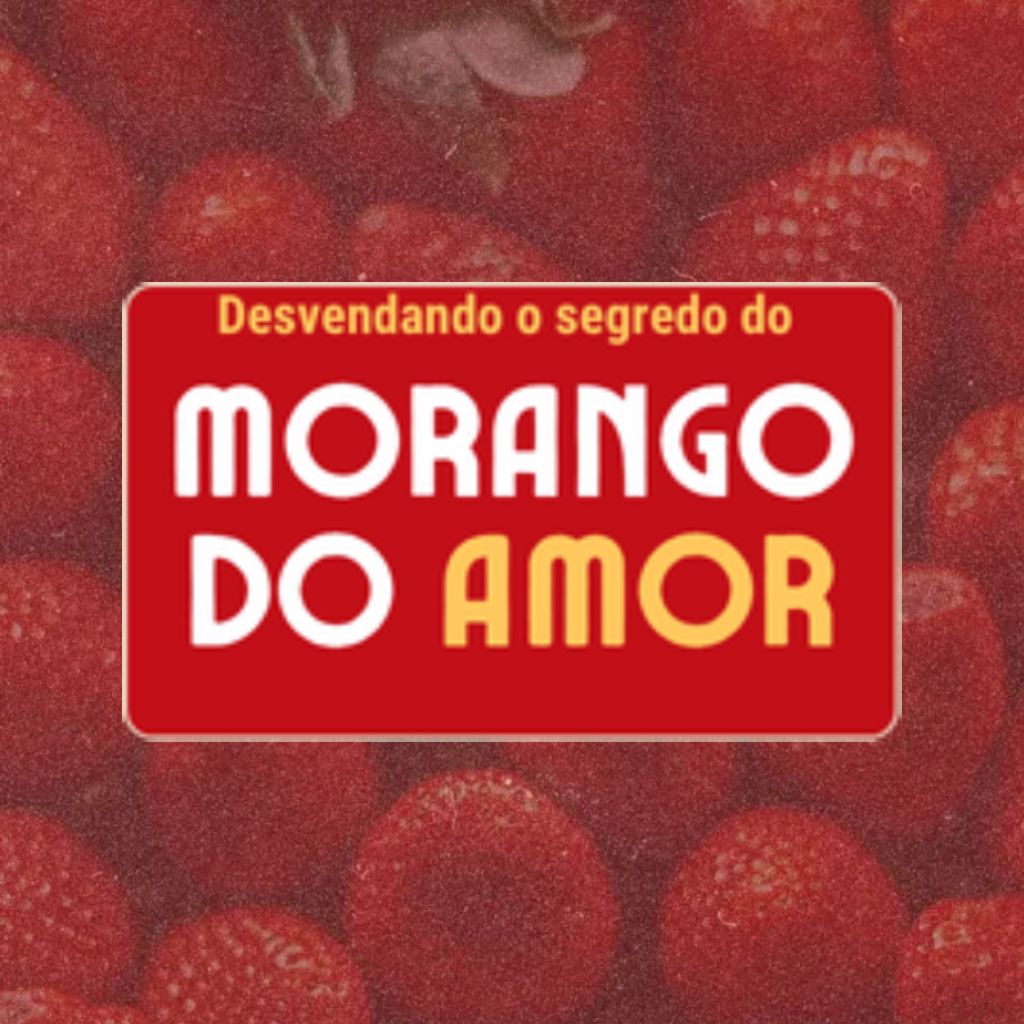 Desvendando Morango do Amor